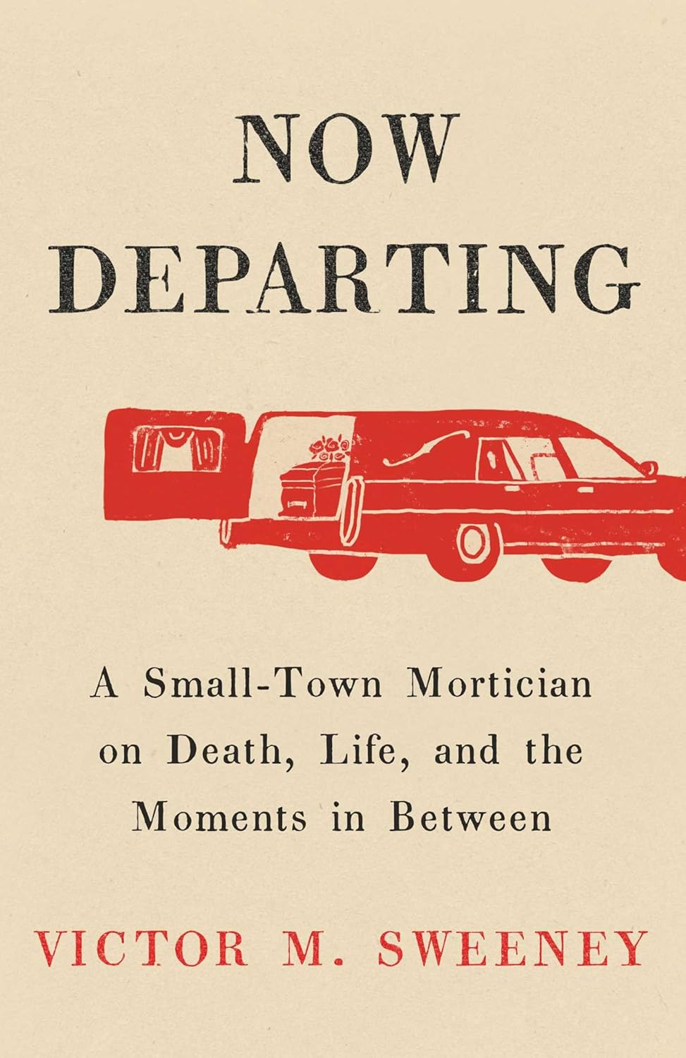 Now Departing: A Small-Town Mortician on Death, Life, and the Moments in Between