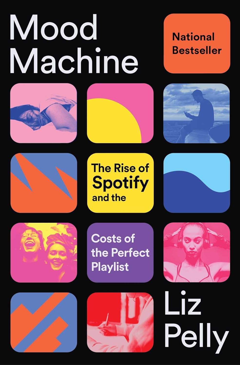 Mood Machine: The Rise of Spotify and the Costs of the Perfect Playlist