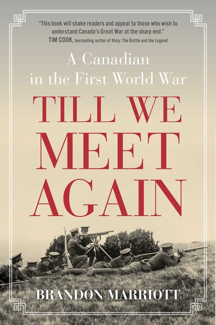 Till We Meet Again: A Canadian in the First World War