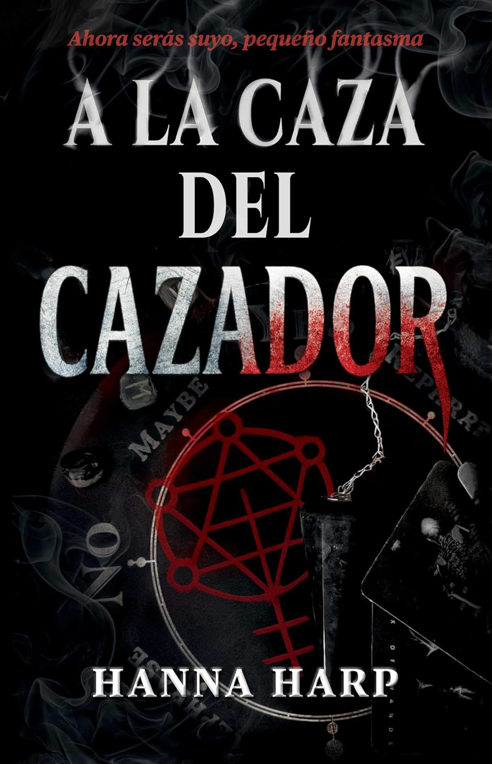 Acechando Al Cazador, Spanish-Language Edition of Haunting the Hunter: Una Novela
