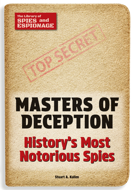 Masters of Deception: History's Most Notorious Spies