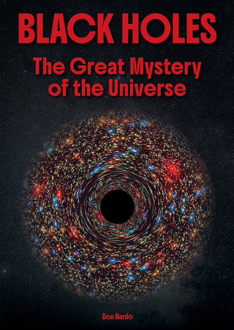 Black Holes: The Great Mystery of the Universe
