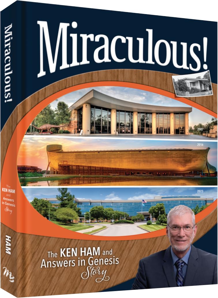 Miraculous!: The Ken Ham and Answers in Genesis Story
