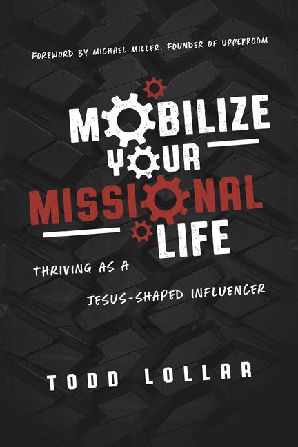 Mobilize Your Missional Life: Thriving as a Jesus-Shaped Influencer