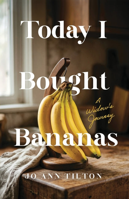 Today I Bought Bananas: A Widow's Journey