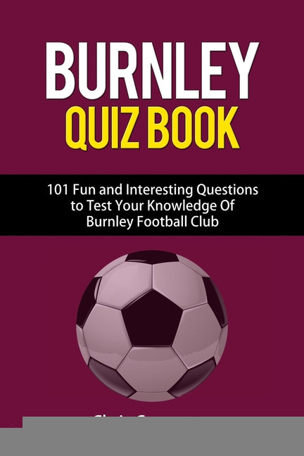 Burnley FC Quiz Book