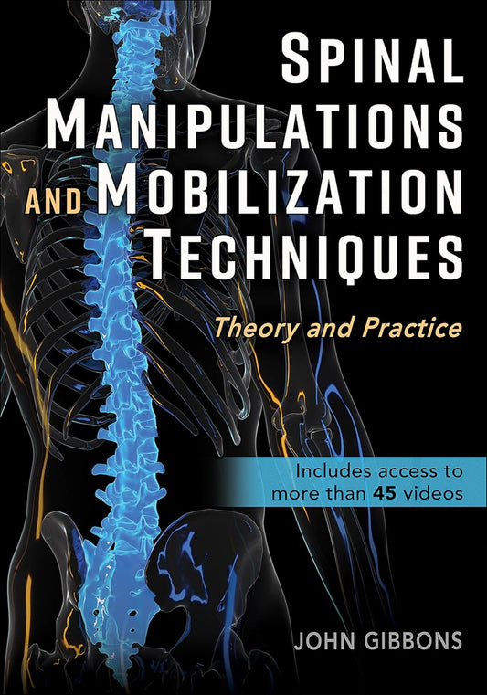 Spinal Manipulations and Mobilization Techniques Theory and Practice