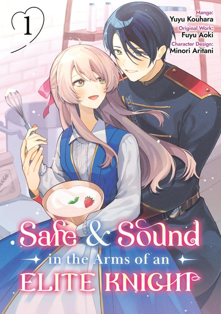 Safe & Sound in the Arms of an Elite Knight: Volume 1 (Manga): Volume 1