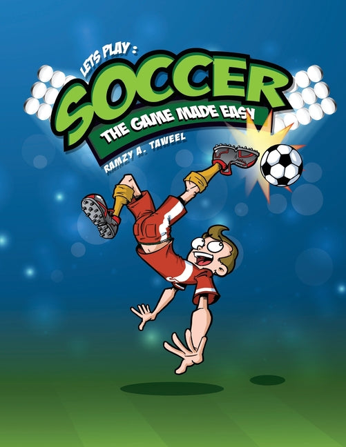 Lets play soccer: The game made easy