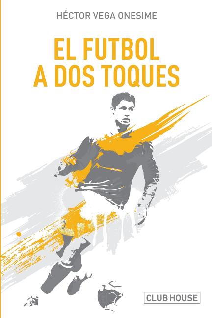 El futbol a dos toques: Dialogos con el espejo