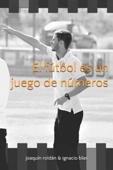 El Futbol Es Un Juego de Numeros