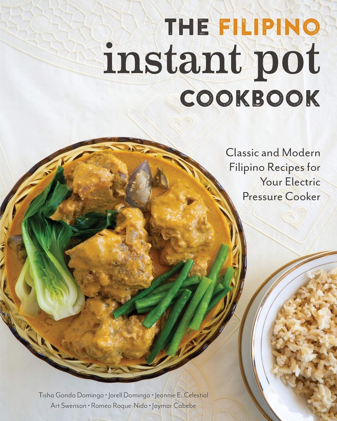 Filipino Instant Pot Cookbook: Classic and Modern Filipino Recipes for Your Electric Pressure Cooker