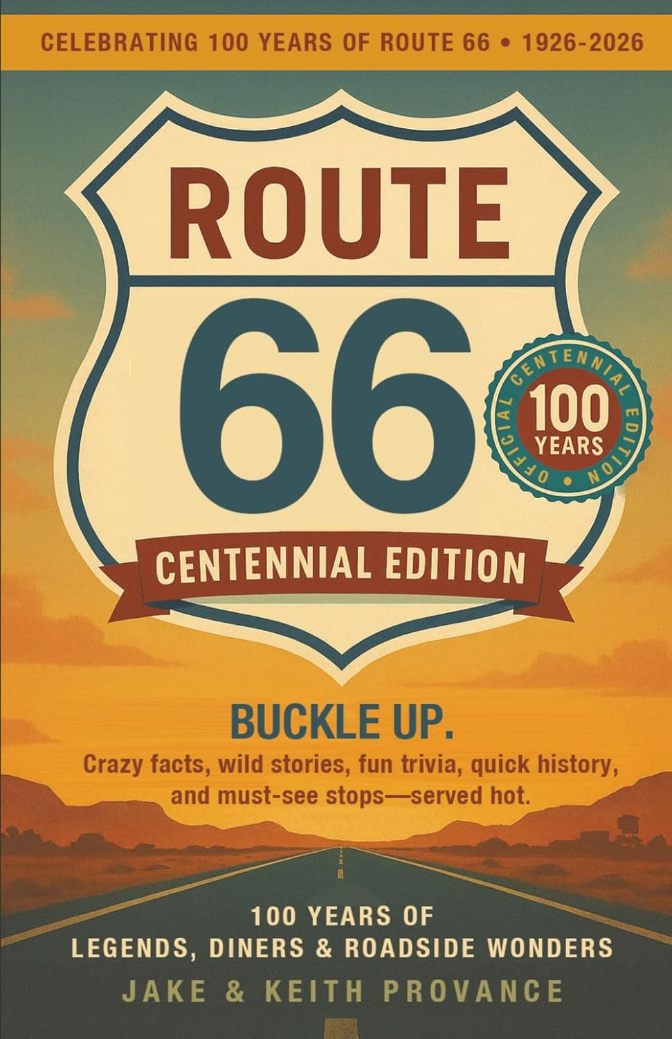 Route 66: Centennial Edition: 100 Years of Legends, Diners & Roadside Wonders: Centennial Edition