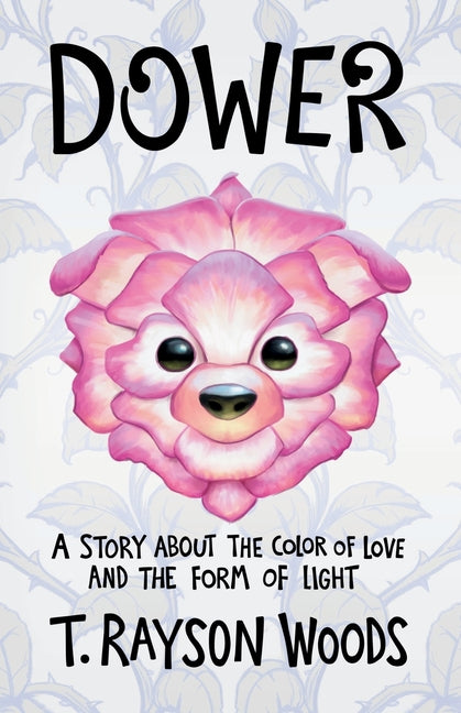 Dower: A Story About the Color of Love and the Form of Light