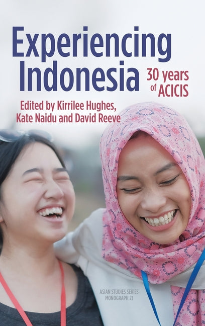 Experiencing Indonesia: 30 years of ACICIS