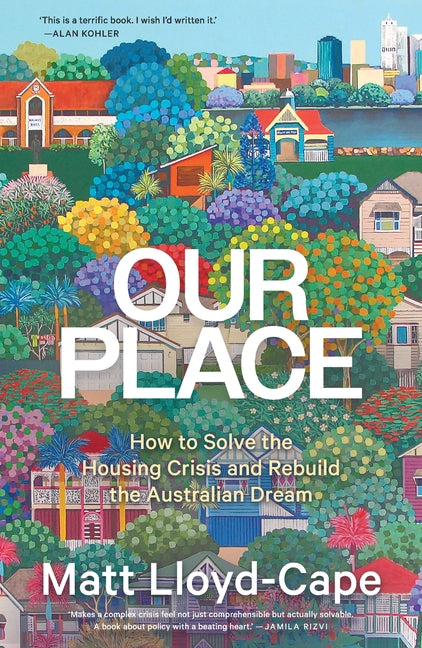 Our Place: How to Solve the Housing Crisis and Rebuild the Australian Dream