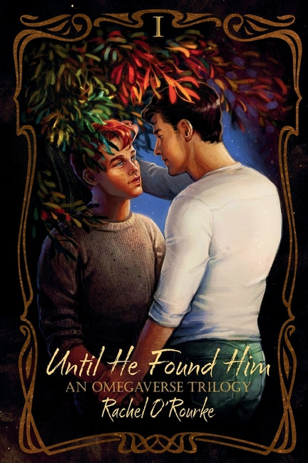 Until He Found Him: An Omegaverse Trilogy