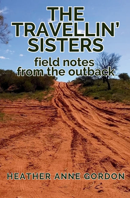 The Travellin' Sisters: field notes from the outback