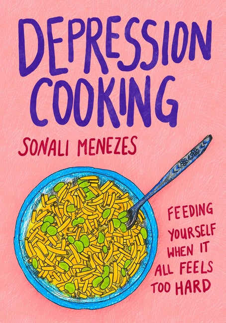 Depression Cooking: Feeding Yourself When It All Feels Too Hard