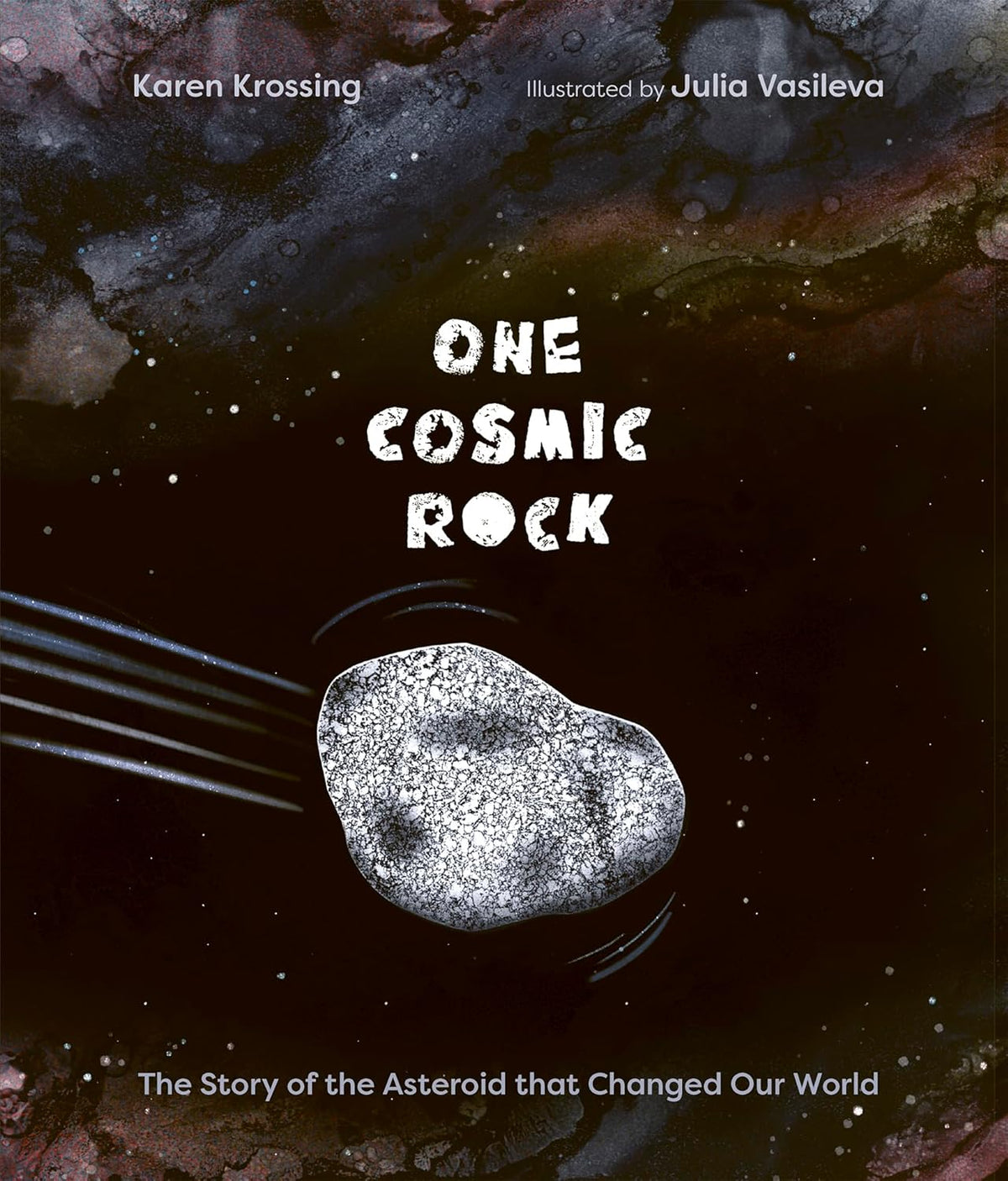 One Cosmic Rock: The Story of the Asteroid That Changed Our World