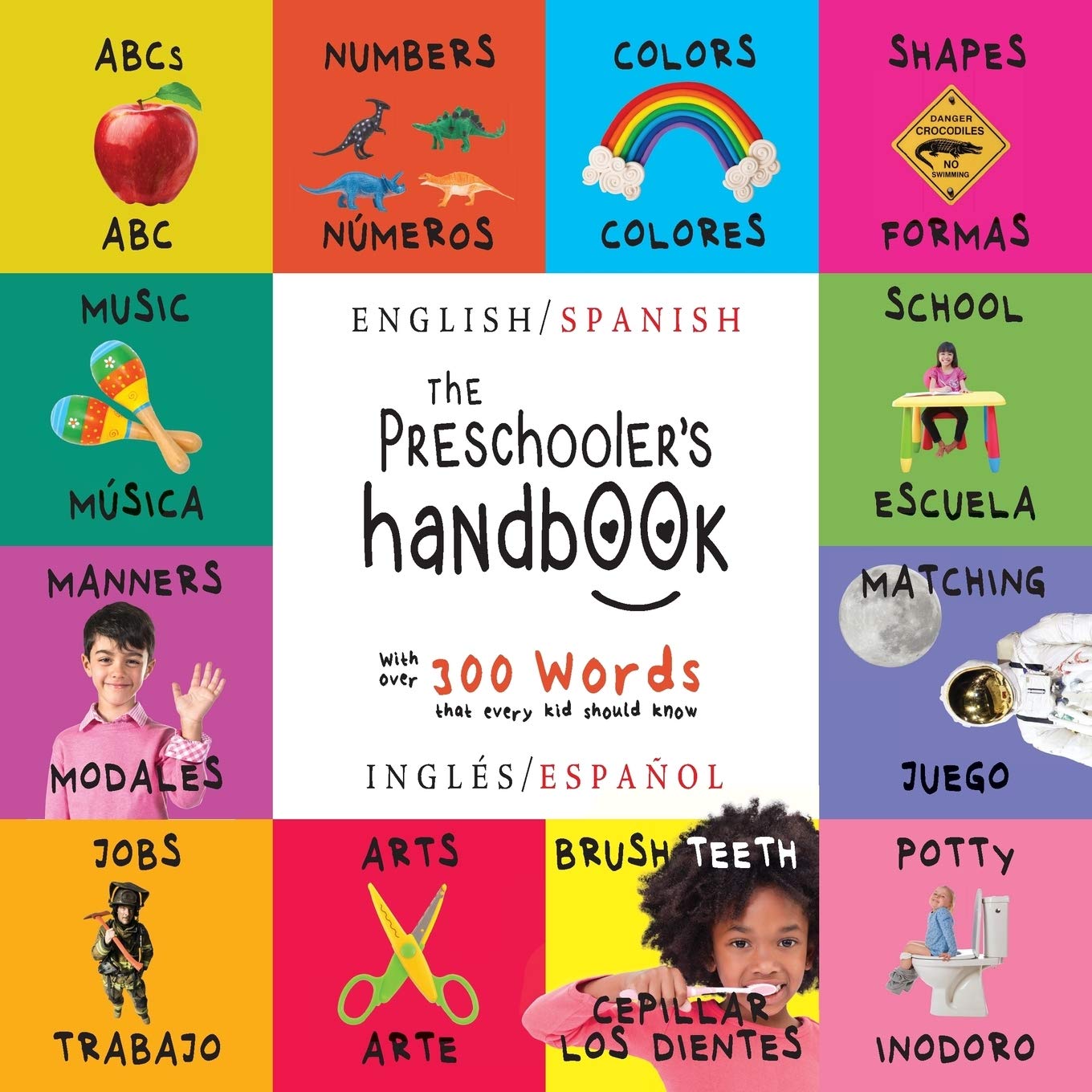 The Preschooler's Handbook: Bilingual (English / Spanish) (Ingles / Espanol) ABC's, Numbers, Colors, Shapes, Matching, School, Manners, Potty and