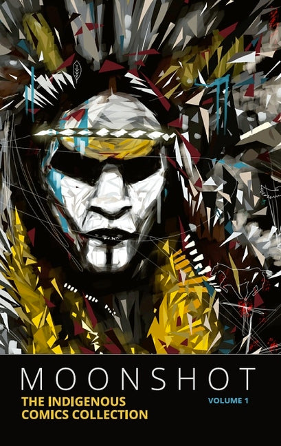 Moonshot: The Indigenous Comics Collection (Vol. 1)