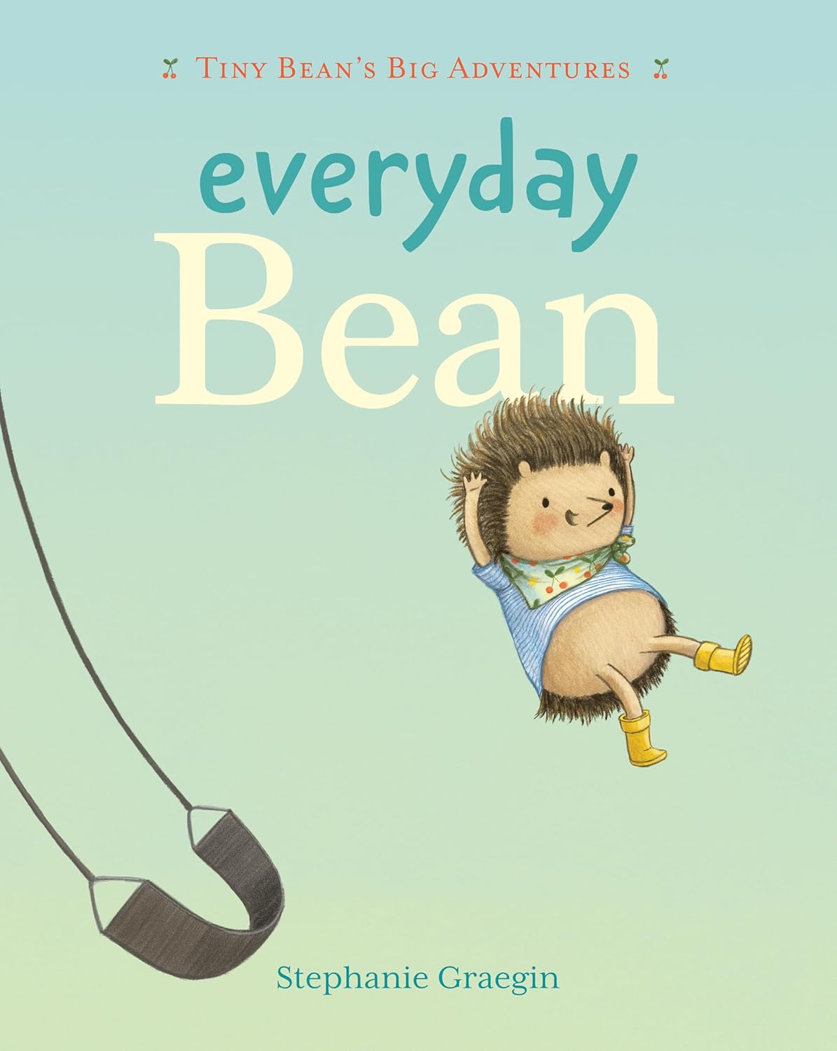 Everyday Bean (Tiny Bean's Big Adventures, Book #1)