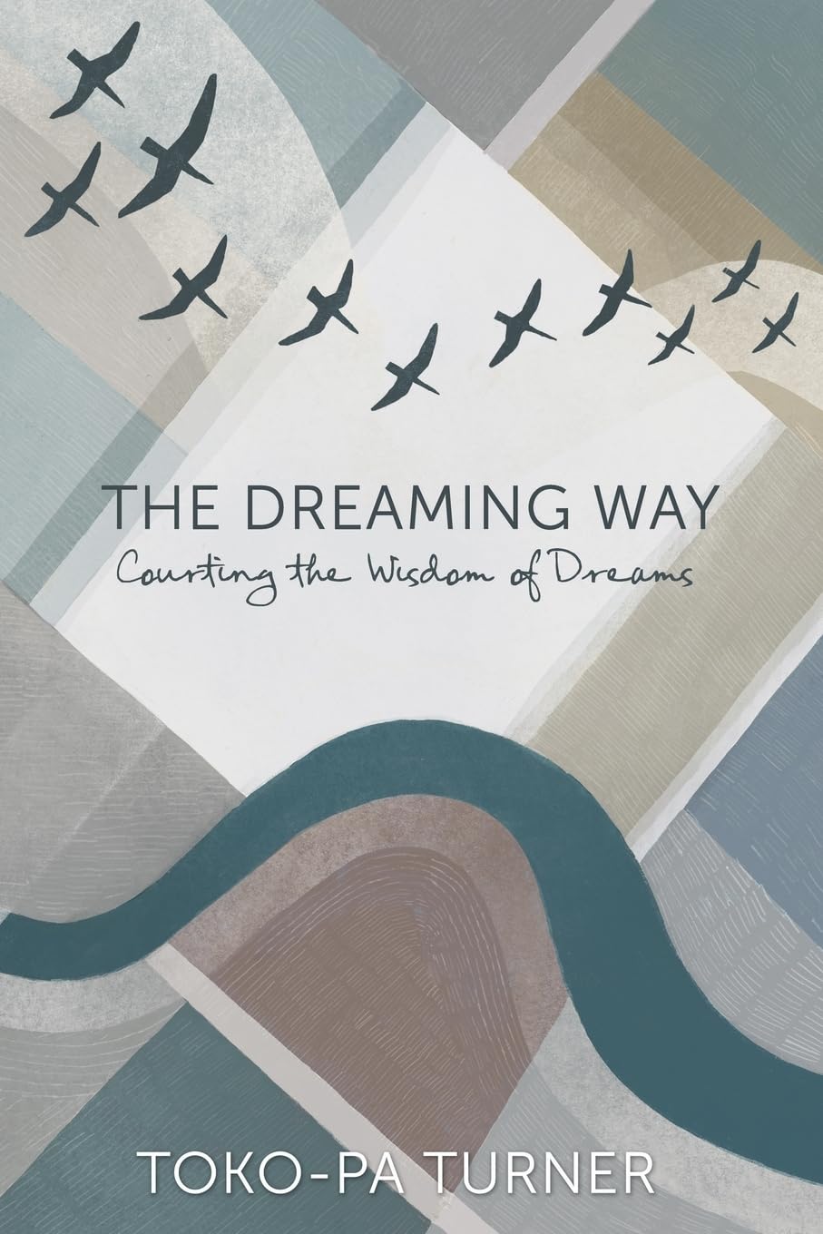 Dreaming Way: Courting the Wisdom of Dreams