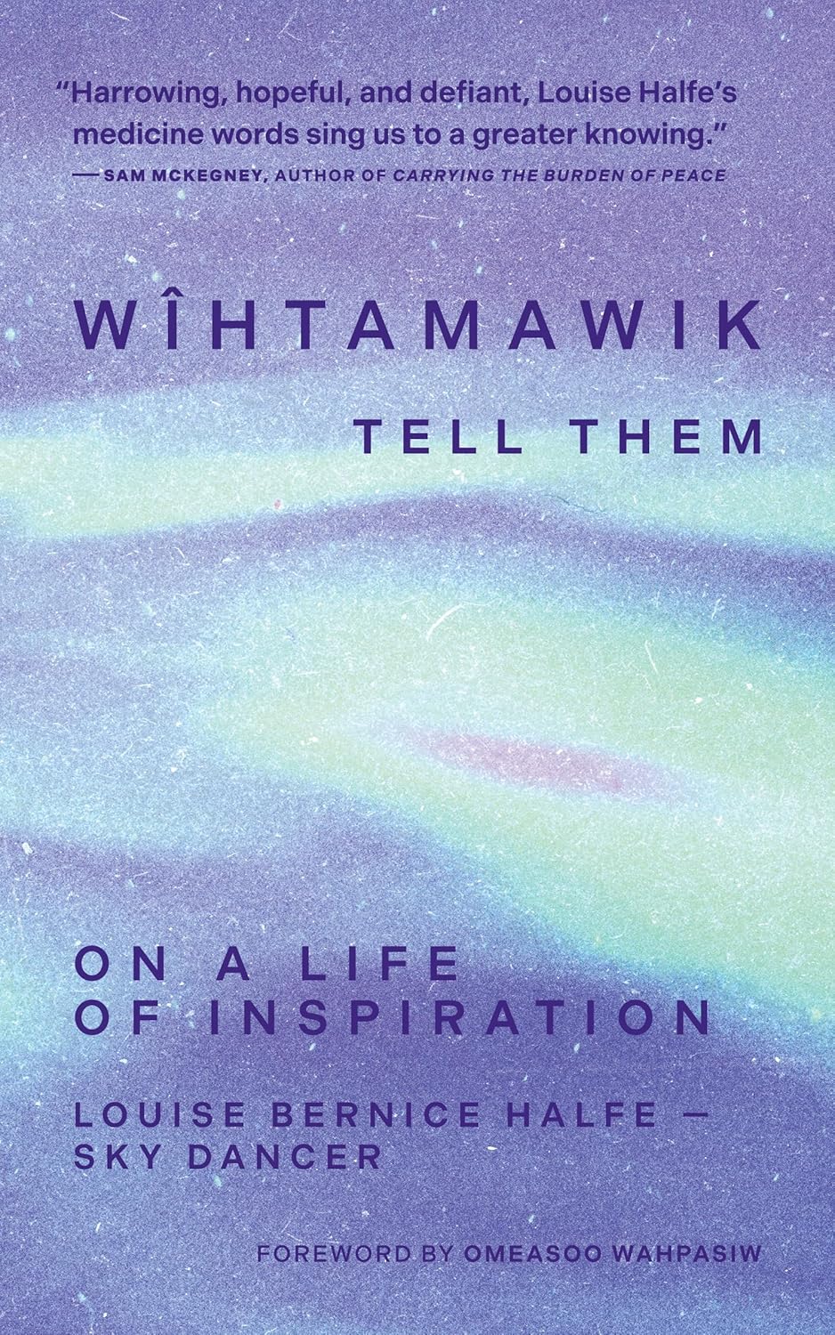 Wihtamawik / Tell Them: On a Life of Inspiration