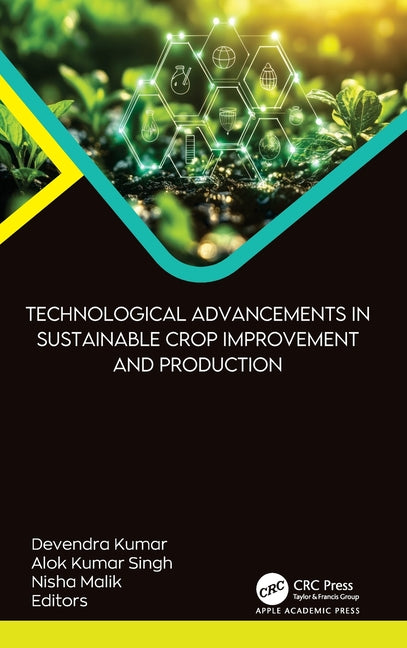 Technological Advancements in Sustainable Crop Improvement and Production