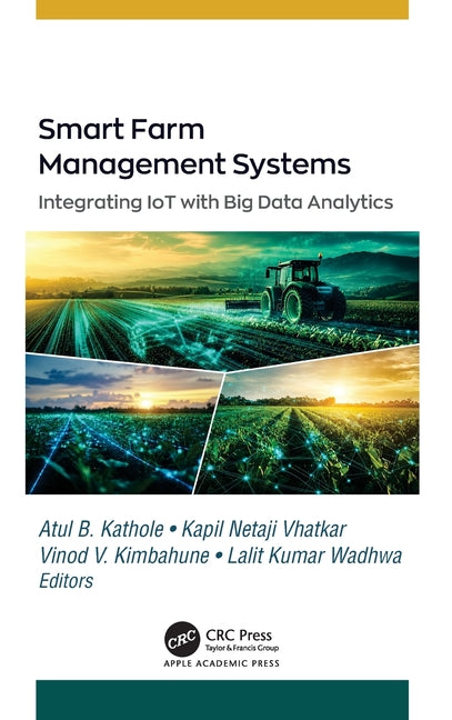 Smart Farm Management Systems: Integrating IoT with Big Data Analytics