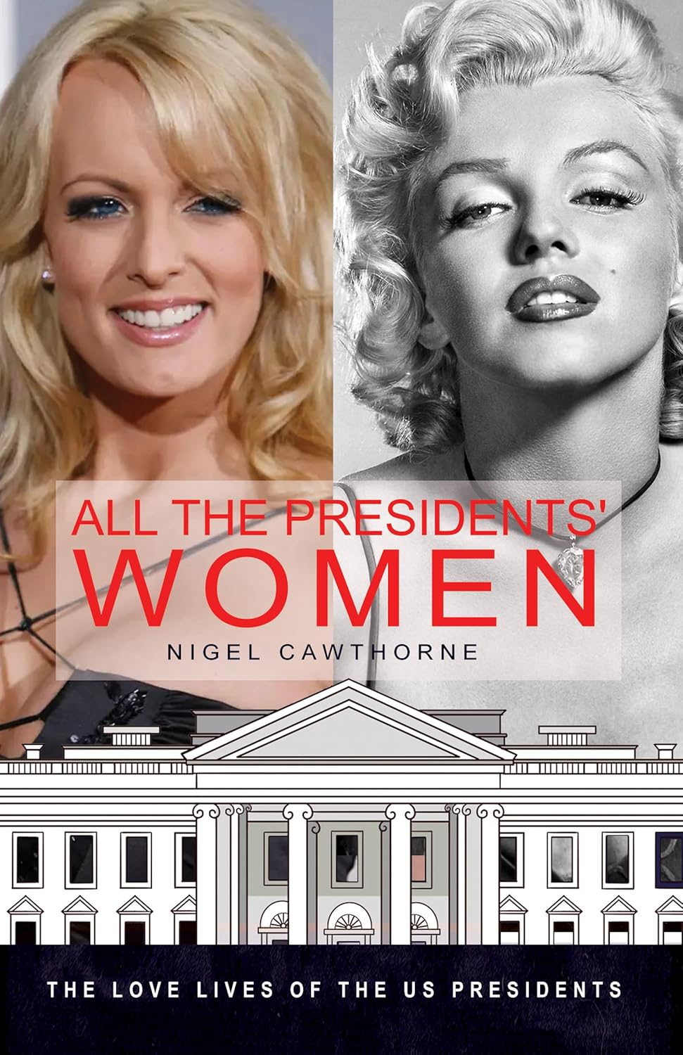 All the Presidents' Women: A Sex History of the White House