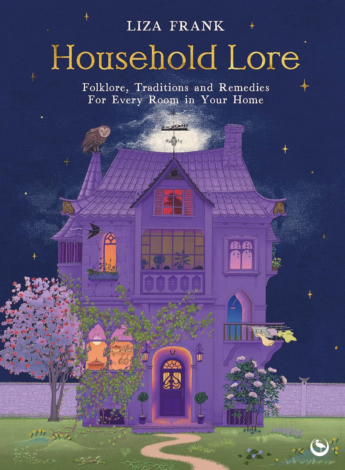 Household Lore: Folklore, Traditions and Remedies for Every Room in Your Home