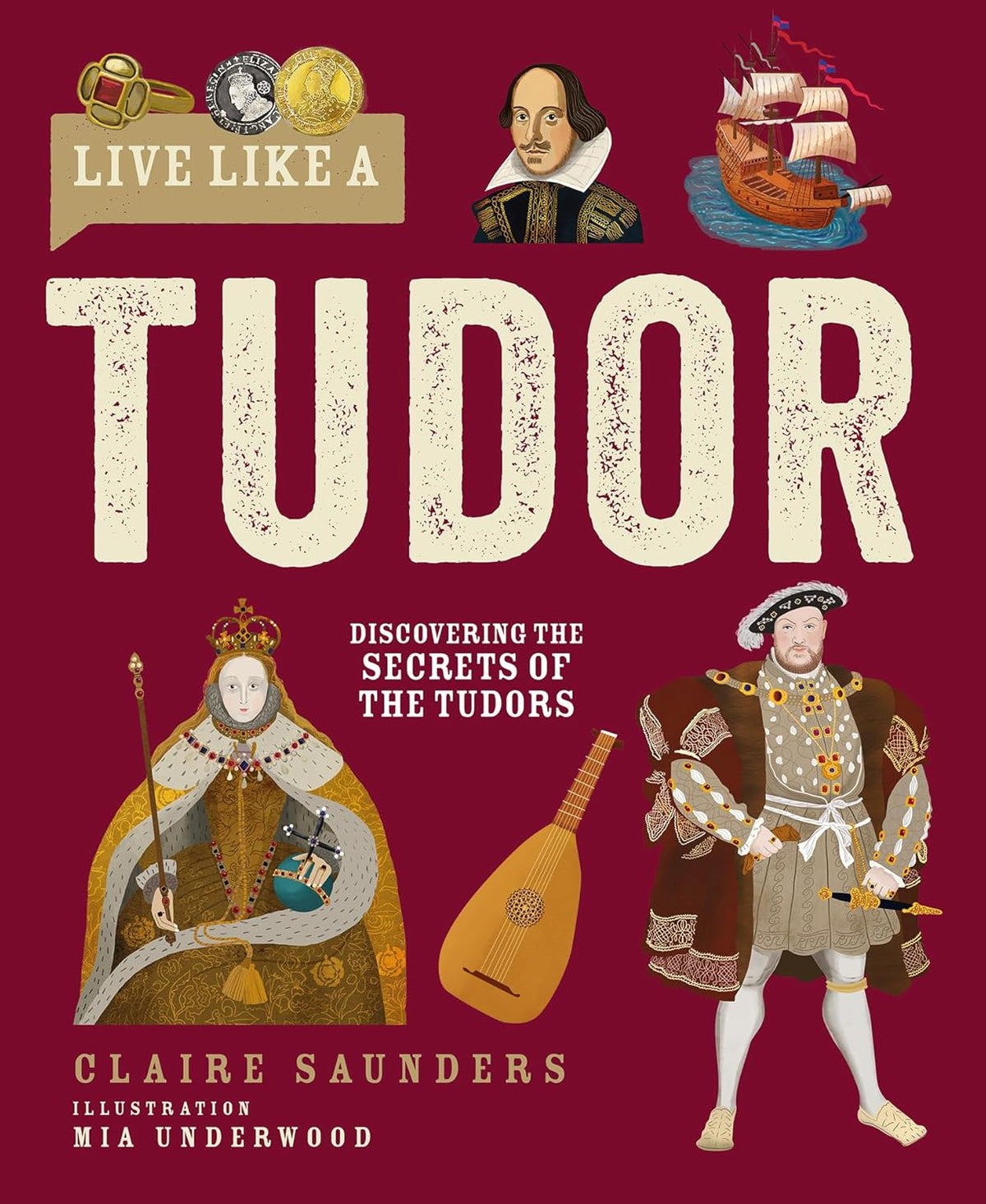 Live Like a Tudor: Discovering the Secrets of the Tudors