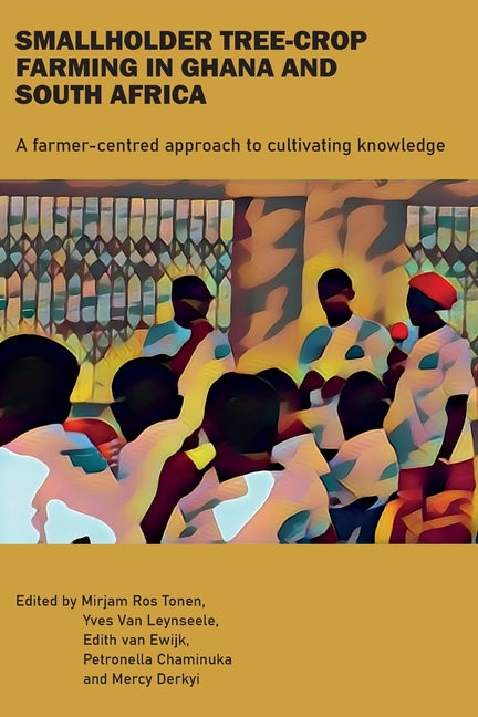 Smallholder Tree-Crop Farming in Ghana and South Africa: A Farmer-Centred Approach to Cultivating Knowledge
