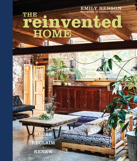 The Reinvented Home: Reuse, Reclaim, Renew