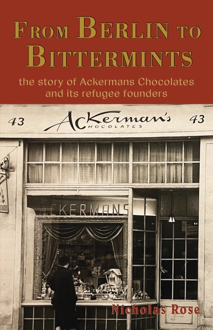 From Berlin to Bittermints: the story of Ackermans Chocolates and its refugee founders