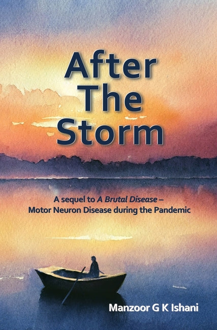 After the Storm: A Sequel to A Brutal Disease - Motor Neuron Disease during the Pandemic