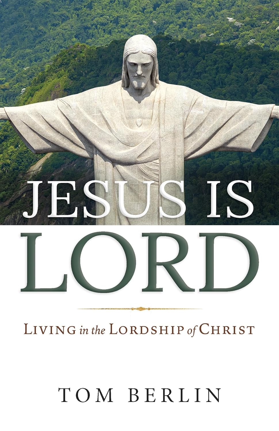 Jesus Is Lord: Living in the Lordship of Christ (Jesus Is Lord)