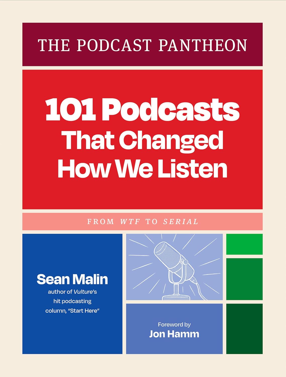 Podcast Pantheon: 101 Podcasts That Changed How We Listen--From Wtf to Serial