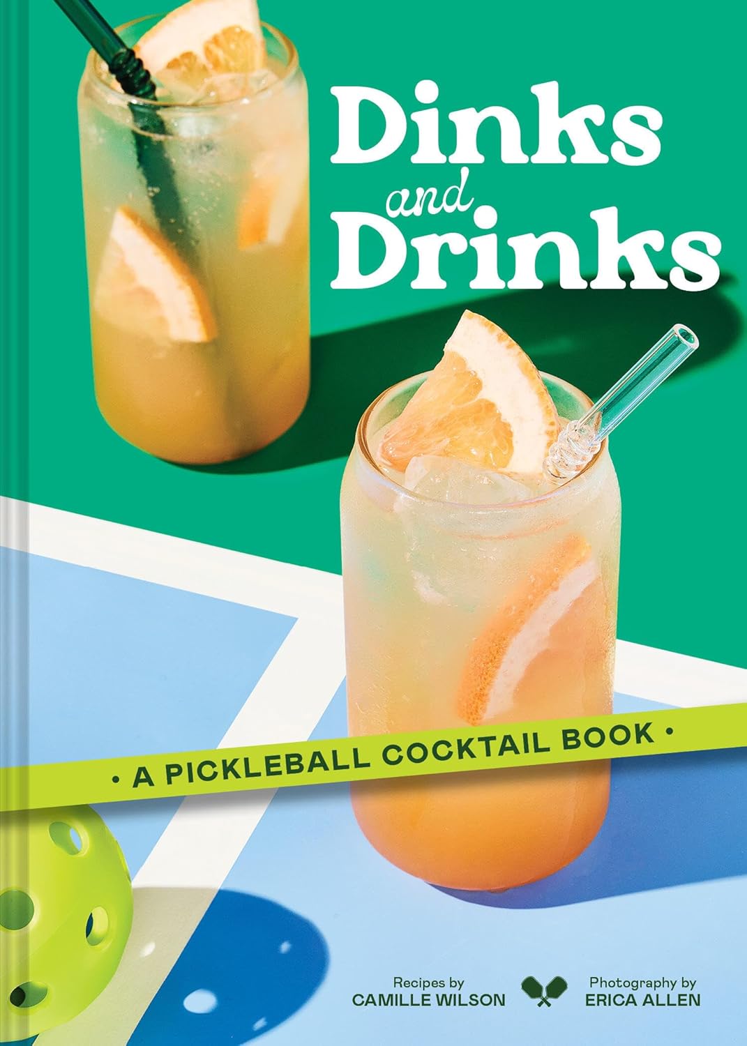 Dinks and Drinks: A Pickleball Cocktail Book