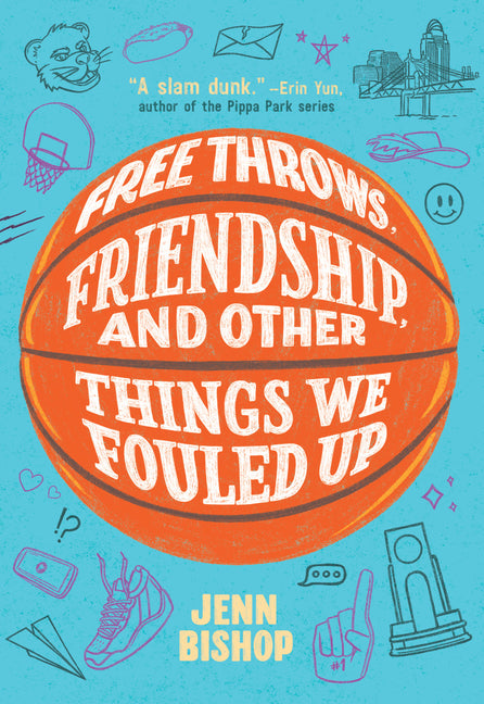 Free Throws, Friendship, and Other Things We Fouled Up