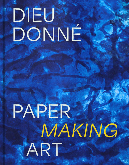 Dieu Donne: Paper Making Art