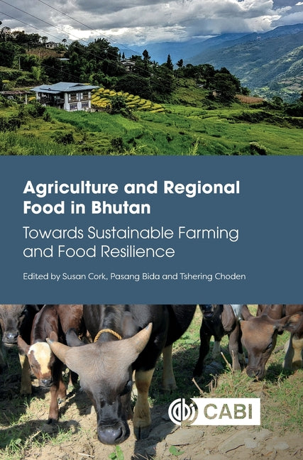 Agriculture and Regional Food in Bhutan: Towards Sustainable Farming and Food Resilience