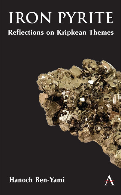 Iron Pyrite: Reflections on Kripkean Themes
