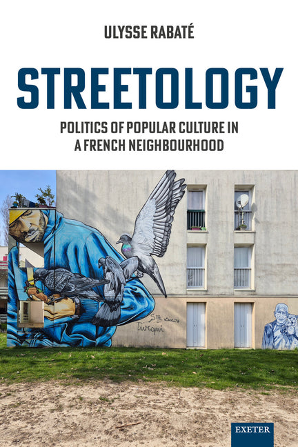 Streetology: Politics of Popular Culture in a French Neighbourhood