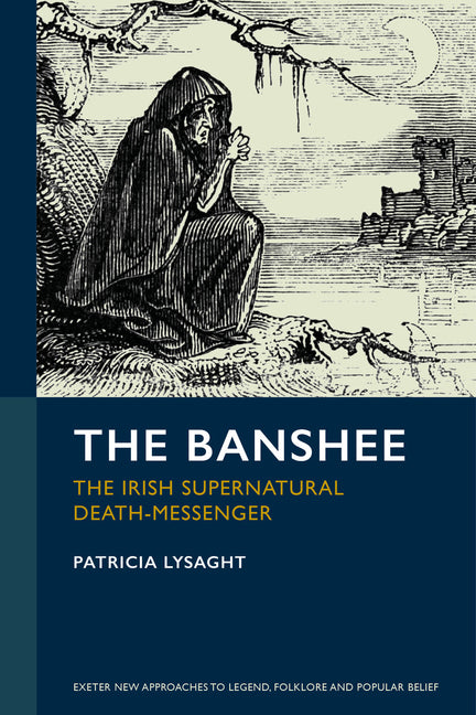 The Banshee: The Irish Supernatural Death-Messenger