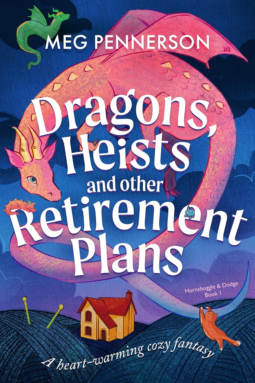 Dragons, Heists and Other Retirement Plans: A heart-warming cozy fantasy