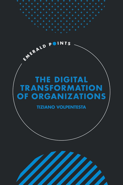 The Digital Transformation of Organizations
