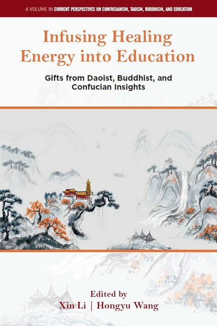 Infusing Healing Energy Into Education: Gifts from Daoist, Buddhist, and Confucian Insights